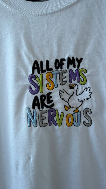 All of my systems are nervous t shirt
