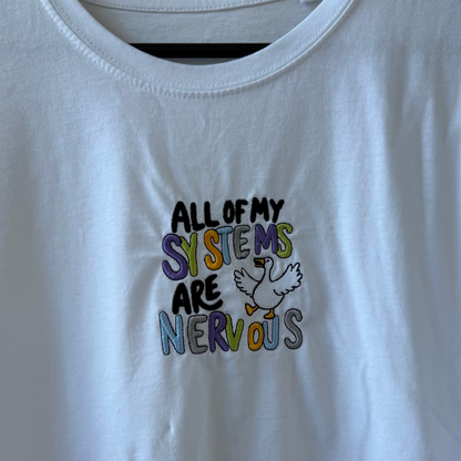 All of my systems are nervous t shirt